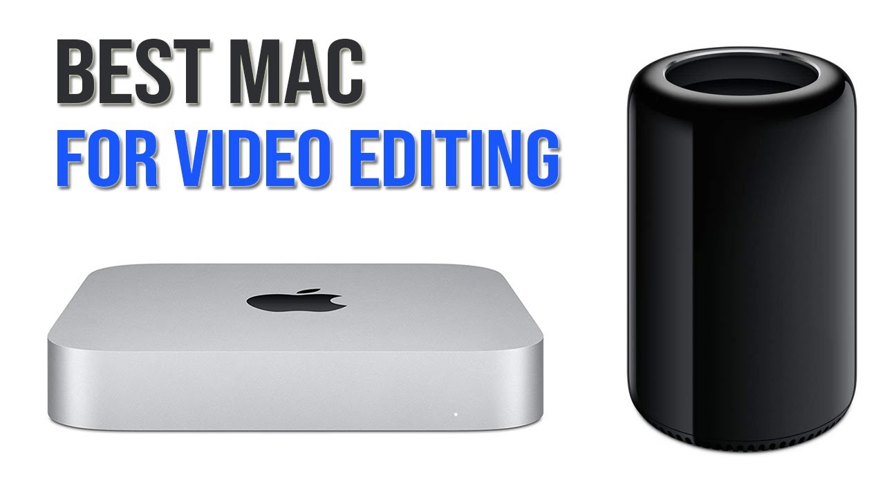 best mac computer for video editing